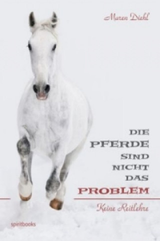 Könyv Die Pferde sind nicht das Problem Maren Diehl
