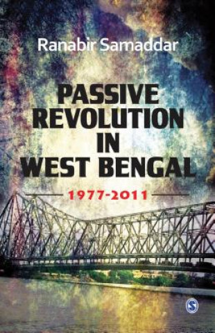 Kniha Passive Revolution in West Bengal Ranabir Samaddar