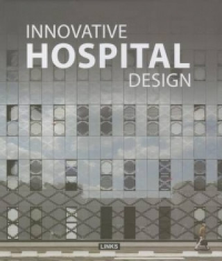 Könyv Innovative Hospitals & Clinics Carles Broto