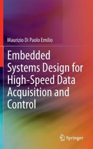 Carte Embedded Systems Design for High-Speed Data Acquisition and Control Maurizio Di Paolo Emilio