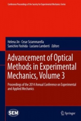 Kniha Advancement of Optical Methods in Experimental Mechanics, Volume 3 Helena Jin