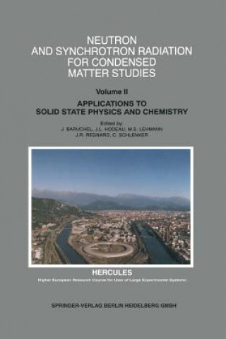 Kniha Neutron and Synchrotron Radiation for Condensed Matter Studies, 1 Jose Baruchel