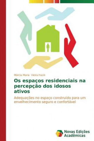 Carte Os espacos residenciais na percepcao dos idosos ativos Márcia Maria Vieira Hazin