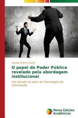 Könyv O papel do Poder Publico revelado pela abordagem institucional Danielle Valente Duarte