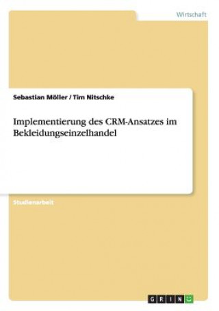 Book Implementierung des CRM-Ansatzes im Bekleidungseinzelhandel Sebastian Möller