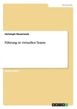 Kniha Fuhrung in virtuellen Teams Christoph Skowronek