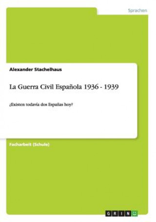 Książka La Guerra Civil Espanola 1936 - 1939 Alexander Stachelhaus