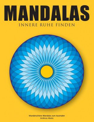 Kniha Mandalas - Innere Ruhe finden Andreas Abato