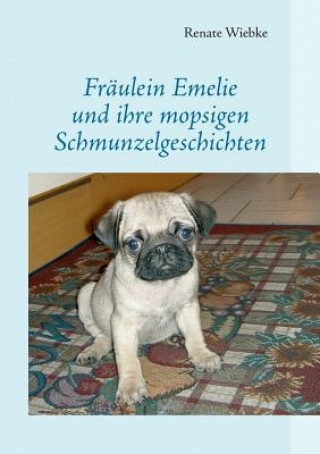 Книга Fraulein Emelie und ihre mopsigen Schmunzelgeschichten Renate Wiebke