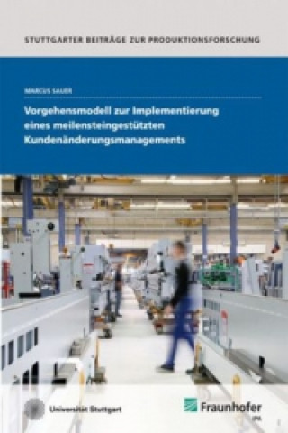 Buch Vorgehensmodell zur Implementierung eines meilensteingestützten Kundenänderungsmanagements. Marcus Sauer