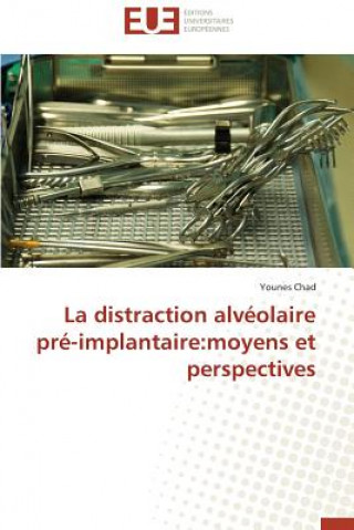 Книга La Distraction Alv olaire Pr -Implantaire Younes Chad