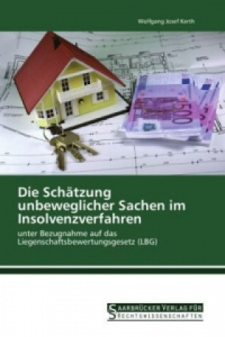 Книга Die Schätzung unbeweglicher Sachen im Insolvenzverfahren Wolfgang Josef Kerth