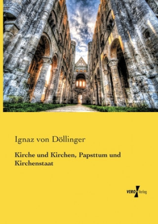 Kniha Kirche und Kirchen, Papsttum und Kirchenstaat Ignaz von Döllinger