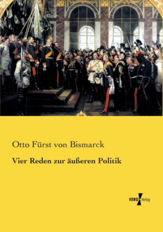 Carte Vier Reden zur ausseren Politik Otto Fürst von Bismarck