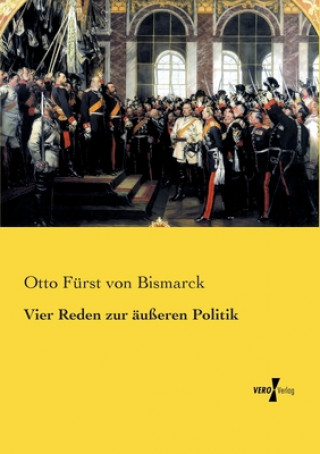 Book Vier Reden zur ausseren Politik Otto Fürst von Bismarck