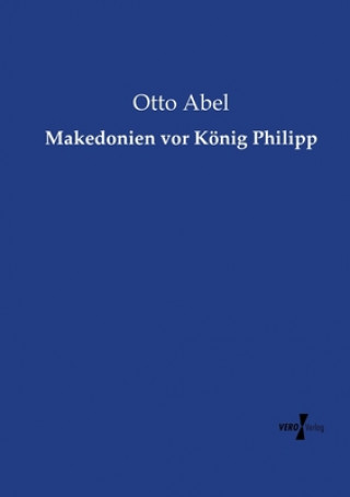 Book Makedonien vor Koenig Philipp Otto Abel