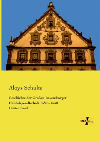 Buch Geschichte der Grossen Ravensburger Handelsgesellschaft 1380 - 1530 Aloys Schulte