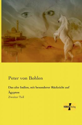 Книга alte Indien, mit besonderer Rucksicht auf AEgypten Peter von Bohlen