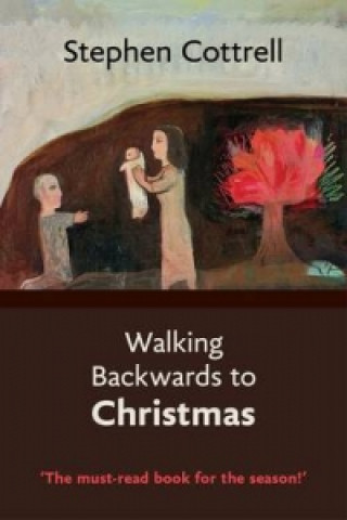 Kniha Walking Backwards to Christmas Stephen Cottrell