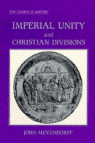 Könyv Imperial Unity and Christian Divisi John Meyendorff
