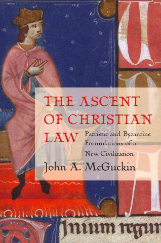 Kniha Ascent of Christian Law:Patrist John Anthony McGuckin