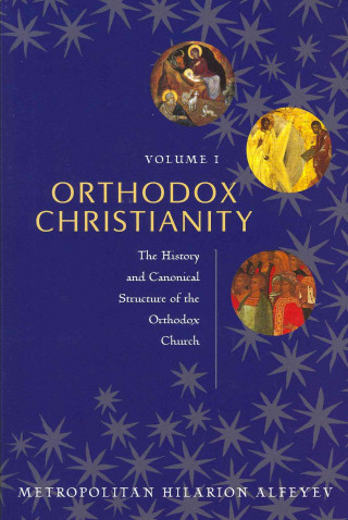 Carte Orthodox Chritianity Vol 1 Ilarion