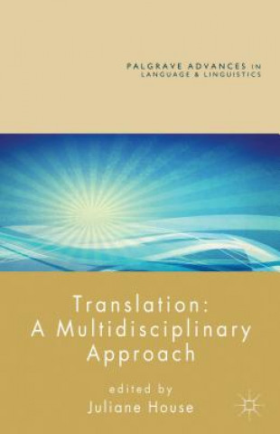 Kniha Translation: A Multidisciplinary Approach Juliane House