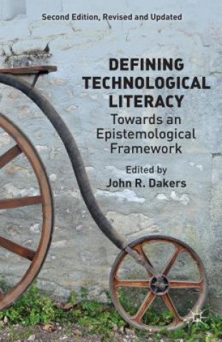 Carte Defining Technological Literacy John R Dakers