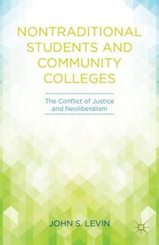 Kniha Nontraditional Students and Community Colleges John S Levin