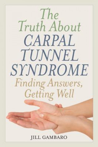 Kniha Truth About Carpal Tunnel Syndrome Jill Gambaro