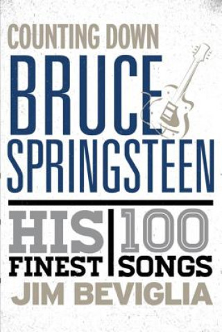 Kniha Counting Down Bruce Springsteen Jim Beviglia