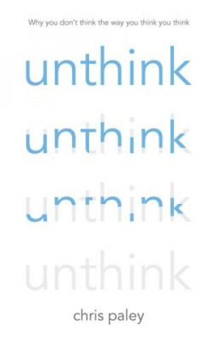 Book Unthink Chris Paley