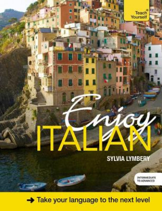 Knjiga Enjoy Italian Intermediate to Upper Intermediate Course Sylvia Lymbery
