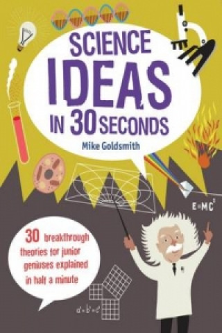 Kniha Science Ideas in 30 Seconds Mike Goldsmith