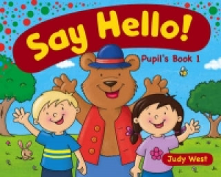 Kniha Say Hello Pupil'S Book 1 Judy West