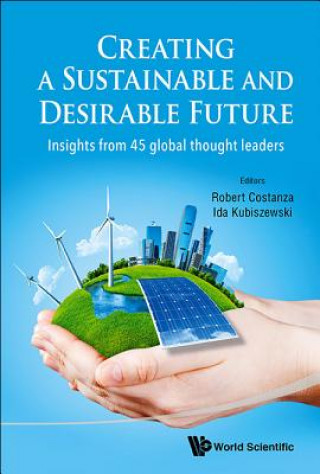 Livre Creating A Sustainable And Desirable Future: Insights From 45 Global Thought Leaders Robert E Costanza