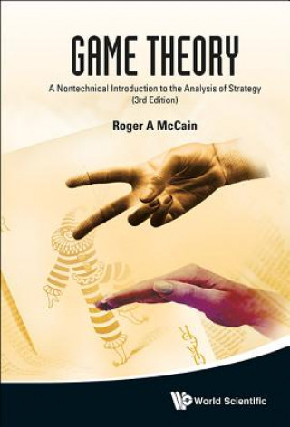 Kniha Game Theory: A Nontechnical Introduction To The Analysis Of Strategy (3rd Edition) Roger A McCain