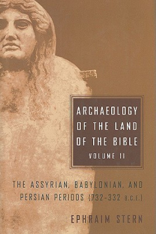 Könyv Archaeology of the Land of the Bible, Volume II Ephraim Stern