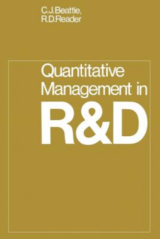 Kniha Quantitative Management in R & D C. J. Beattie