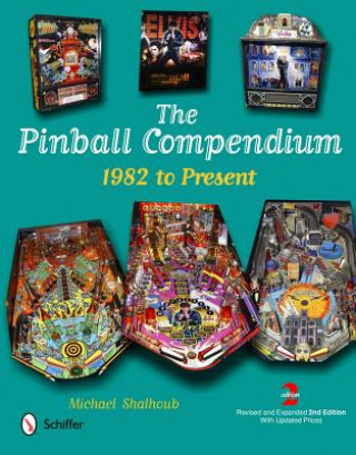 Kniha Pinball Compendium: 1982 to Present Michael Shalhoub