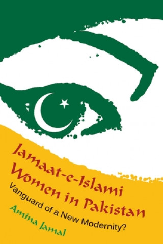 Könyv Jamaat-e-Islami Women in Pakistan Amina Jamal