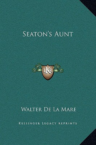 Carte Seaton's Aunt Walter de La Mare