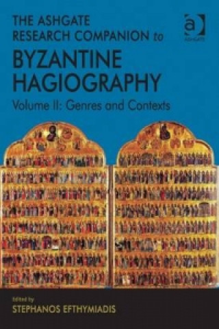 Könyv Ashgate Research Companion to Byzantine Hagiography Stephanos Efthymiadis