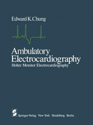 Kniha Ambulatory Electrocardiography, 1 E. K. Chung