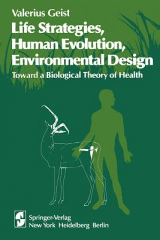 Kniha Life Strategies, Human Evolution, Environmental Design Valerius Geist