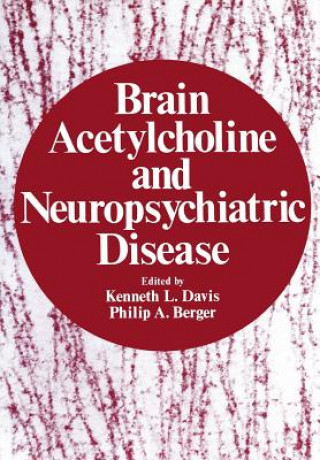Könyv Brain Acetylcholine and Neuropsychiatric Disease Kenneth L. Davis