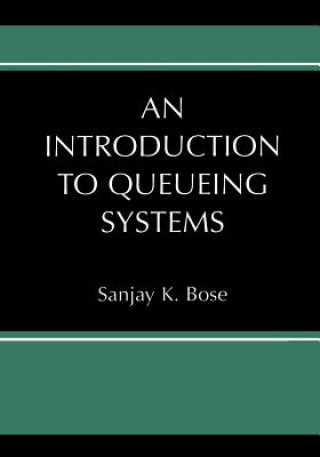 Książka Introduction to Queueing Systems Sanjay K. Bose