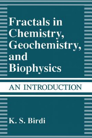 Könyv Fractals in Chemistry, Geochemistry, and Biophysics K.S. Birdi
