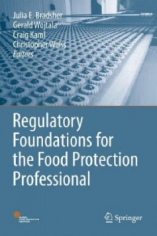 Könyv Regulatory Foundations for the Food Protection Professional Julia E. Bradsher