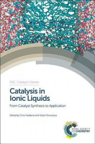 Knjiga Catalysis in Ionic Liquids Chris Hardacre
